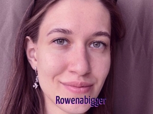 Rowenabigger