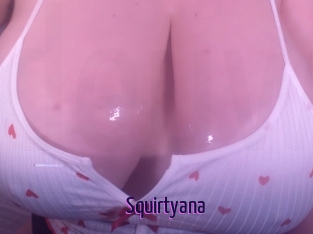 Squirtyana