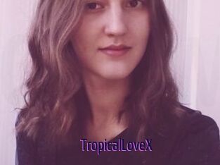 TropicalLoveX