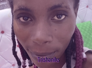 Trishaniks